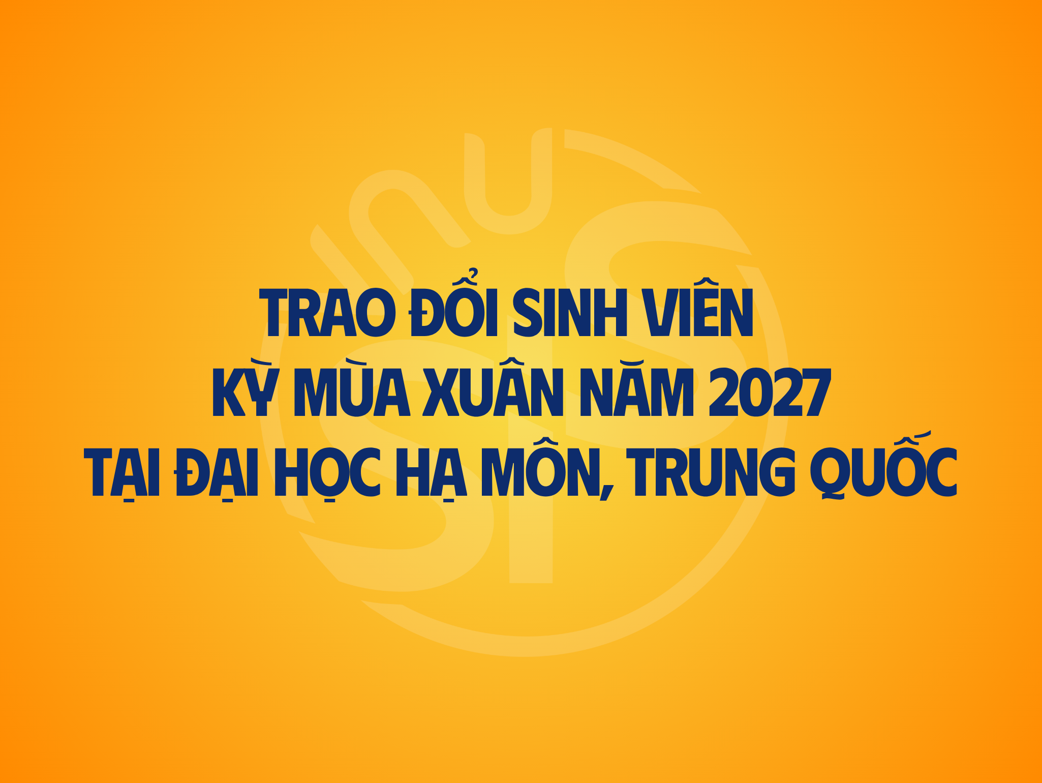 Thông báo chương trình trao đổi sinh viên/học viên kỳ mùa Xuân năm 2027 tại Đại học Hạ Môn, Trung Quốc